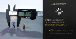 KINES : COMMENT CONSERVER VOTRE POUVOIR D’ACHAT ?