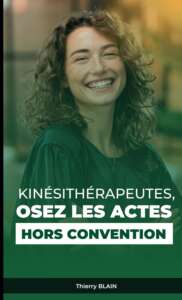 Kinésithérapeutes, osez les actes hors convention